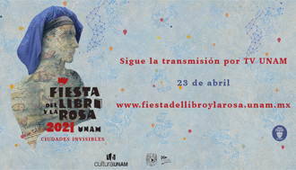 Fiesta del Libro y de la Rosa UNAM 2021 / formato digital 