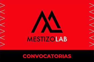 MestizoLab abre convocatoria para presentación de proyectos audiovisuales, adaptaciones literarias y escénicas 