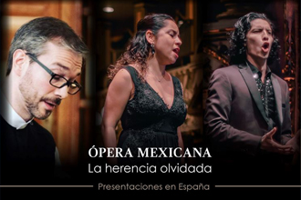 «Ópera mexicana: la herencia olvidada» Presentaciones en España 