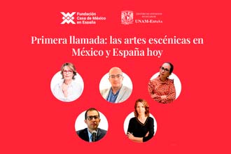 Conversatorio "Primera llamada: las artes escénicas en México y españa hoy"